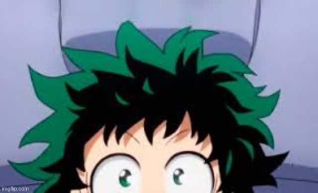 deku looking at u | image tagged in deku looking at u | made w/ Imgflip meme maker