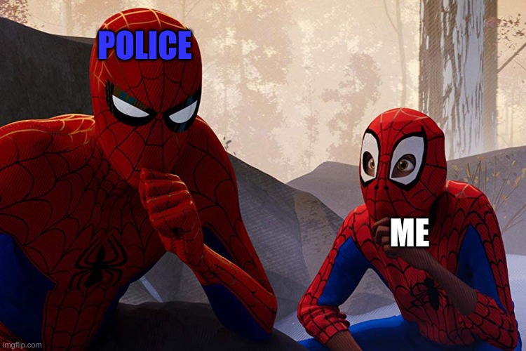I want to be a cop | POLICE; ME | image tagged in learning from spiderman | made w/ Imgflip meme maker