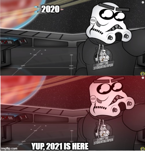 welcome 2021 | 2020; YUP, 2021 IS HERE | image tagged in coronavirus meme | made w/ Imgflip meme maker