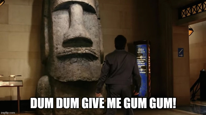 DUM DUM GIVE ME GUM GUM! | made w/ Imgflip meme maker