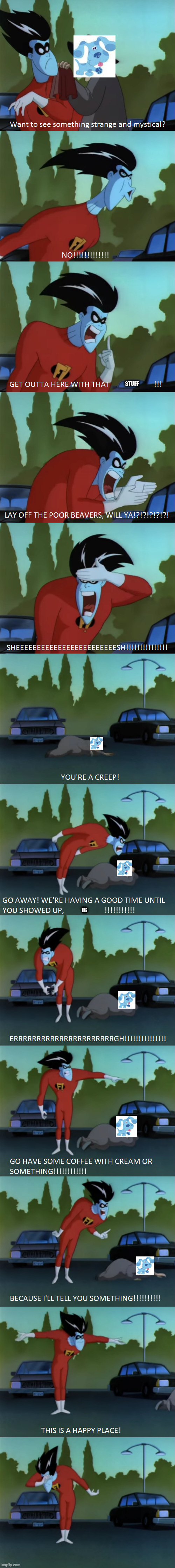Freakazoid deals with TGDC20610 | STUFF; TG | image tagged in freakazoid know how to deal with creeps,tgdc20610,deviantart,weirdo,creep,creeps | made w/ Imgflip meme maker