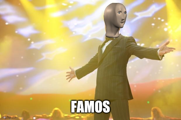Tony Stark success | FAMOS | image tagged in tony stark success | made w/ Imgflip meme maker