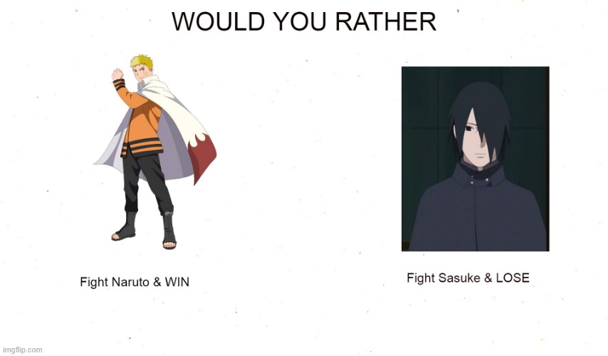 Would you rather...... | image tagged in naruto | made w/ Imgflip meme maker