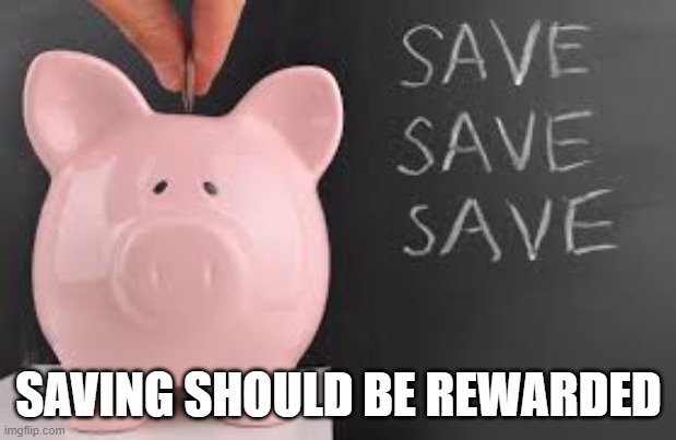 Save money travel  | SAVING SHOULD BE REWARDED | image tagged in save money travel | made w/ Imgflip meme maker