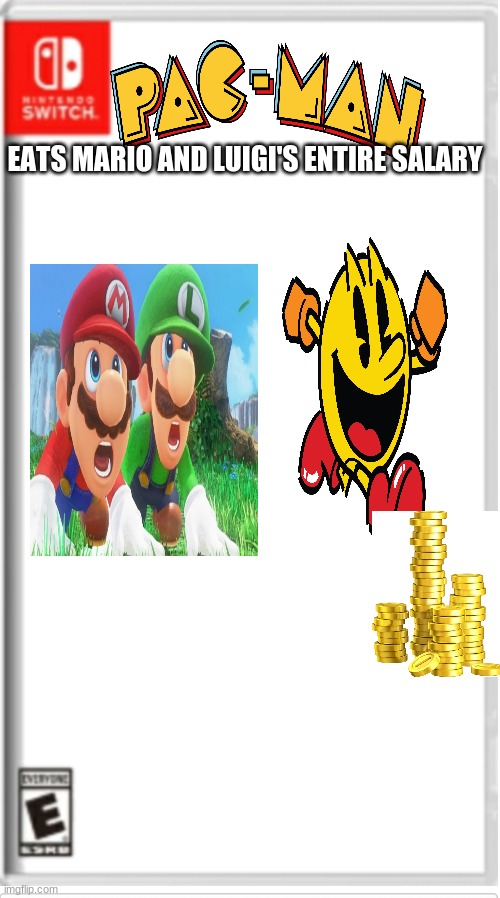 As requested by a comment! Thanks! | EATS MARIO AND LUIGI'S ENTIRE SALARY | image tagged in blank switch game | made w/ Imgflip meme maker