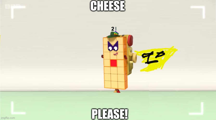 Cheese. | CHEESE; PLEASE! | image tagged in numberblocks template | made w/ Imgflip meme maker