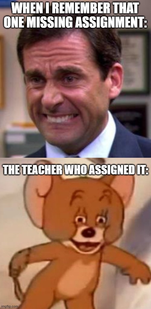 WHEN I REMEMBER THAT ONE MISSING ASSIGNMENT:; THE TEACHER WHO ASSIGNED IT: | image tagged in michael scott,polish jerry | made w/ Imgflip meme maker