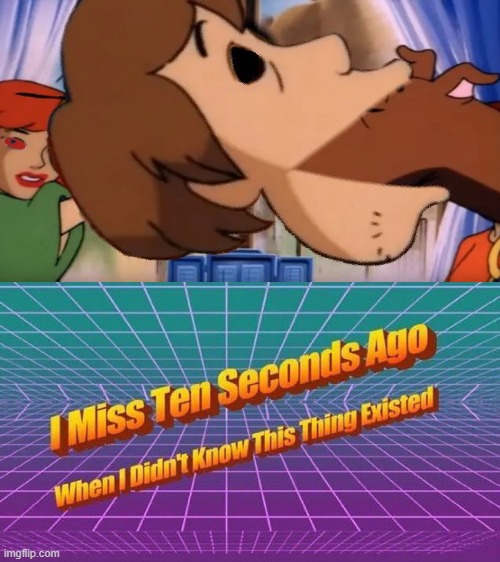 cursed shaggy | image tagged in i miss ten seconds ago,cursed image,shaggy | made w/ Imgflip meme maker