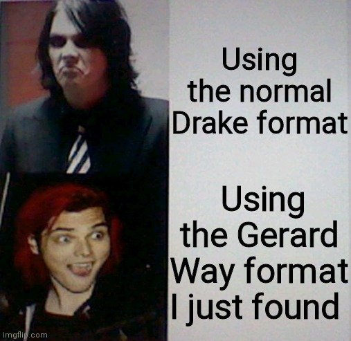  Using the normal Drake format; Using the Gerard Way format I just found | image tagged in gerard way hotline bling,gerard way,drake hotline bling,mcr,army chick state farm | made w/ Imgflip meme maker