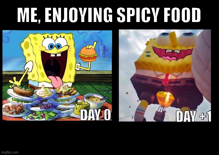 Spicy Bob | image tagged in spice,burn,spongebob,food,spicy food,hemorrhoids | made w/ Imgflip meme maker