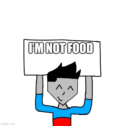Yeah Thomas just wants to make this clear | I’M NOT FOOD | made w/ Imgflip meme maker