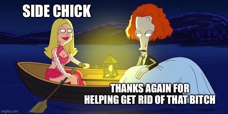 SIDE CHICK THANKS AGAIN FOR HELPING GET RID OF THAT BITCH | made w/ Imgflip meme maker