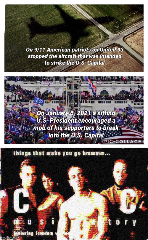 My what a difference 20 years makes | image tagged in 9/11 vs jan 6 2021,things that make you go hmmmm deep fried | made w/ Imgflip meme maker
