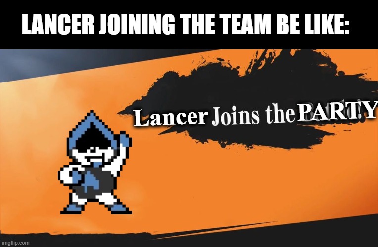lancer | LANCER JOINING THE TEAM BE LIKE:; PARTY; Lancer | image tagged in smash bros | made w/ Imgflip meme maker