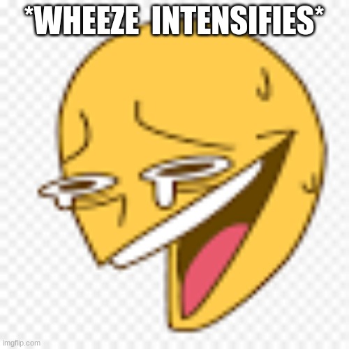 My school pfp | *WHEEZE  INTENSIFIES* | image tagged in my school pfp | made w/ Imgflip meme maker