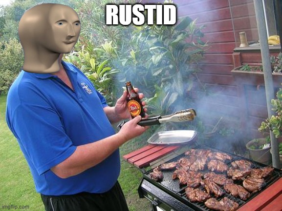 barbecue dad | RUSTID | image tagged in barbecue dad | made w/ Imgflip meme maker