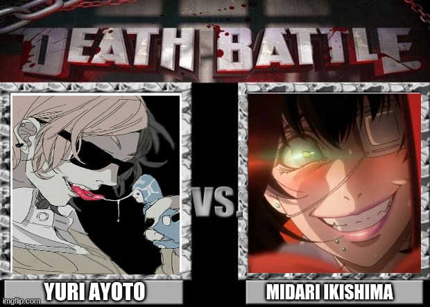 yuri vs midari | YURI AYOTO; MIDARI IKISHIMA | image tagged in death battle | made w/ Imgflip meme maker