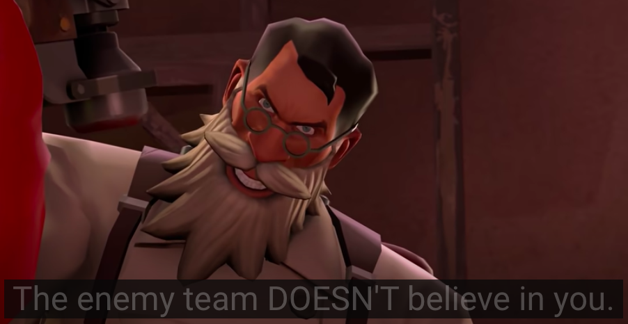 the enemy team DOESN'T believe in you Blank Meme Template