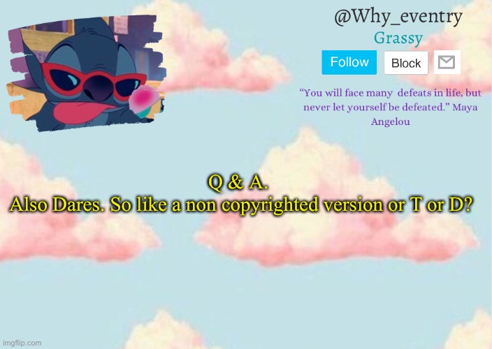 @Why_eventry’s announcement template | Q & A. 
Also Dares. So like a non copyrighted version or T or D? | image tagged in why_eventry s announcement template | made w/ Imgflip meme maker