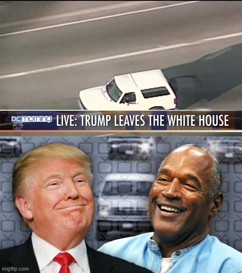 TRUMP LEAVES WHITEHOUSE | image tagged in trump,criminal,oj simpson,treason,issurection,prison | made w/ Imgflip meme maker