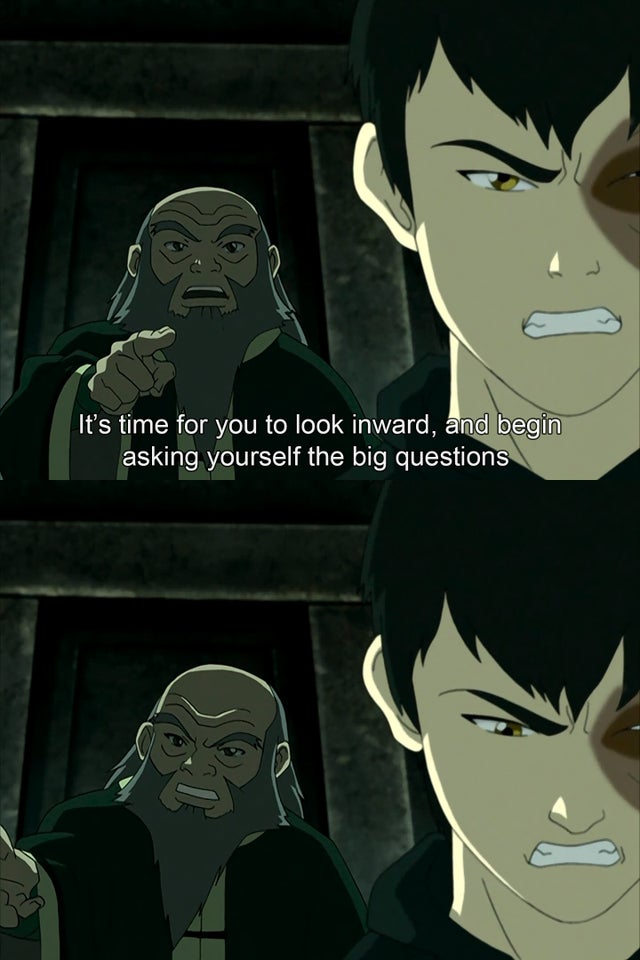 High Quality Iroh tells Zuko to look inward and ask real questions Blank Meme Template