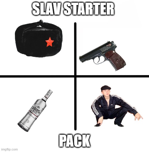 Blank Starter Pack Meme | SLAV STARTER; PACK | image tagged in memes,blank starter pack | made w/ Imgflip meme maker