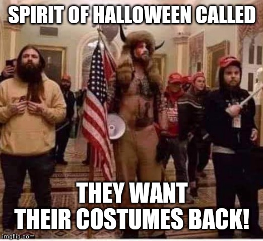 SPIRIT OF HALLOWEEN CALLED; THEY WANT THEIR COSTUMES BACK! | image tagged in the three stooges | made w/ Imgflip meme maker