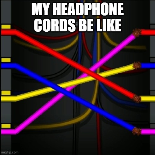 My headphone cords be like... | MY HEADPHONE CORDS BE LIKE | image tagged in among us,headphones | made w/ Imgflip meme maker