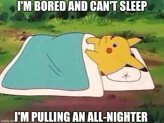 Pikachu can't sleep - Imgflip