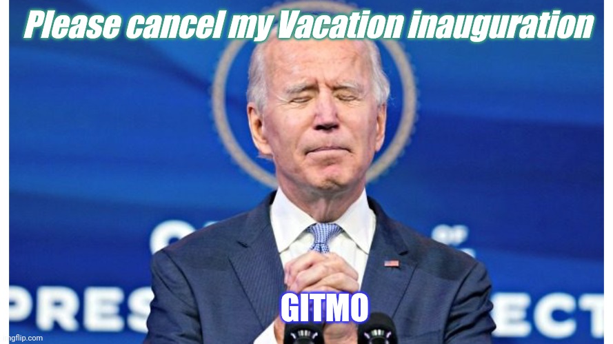 A free all expense paid vacation at a sunny exotic destination? CUBA? No, I don't want to know what i won...#Joe4GITMO #GameON | Please cancel my Vacation inauguration; GITMO | image tagged in wheel of fortune,vacation,inauguration,joe biden,gitmo,the great awakening | made w/ Imgflip meme maker