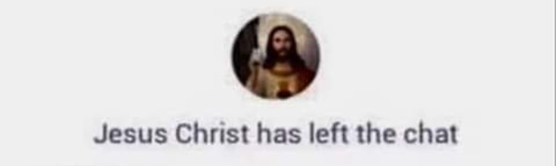 jesus has left the chat Blank Meme Template