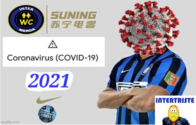 Coronavirus (COVID-19) - nuovo accatone della Juvinter. | 2021 | image tagged in memes,inter,coronavirus,covid-19 | made w/ Imgflip meme maker