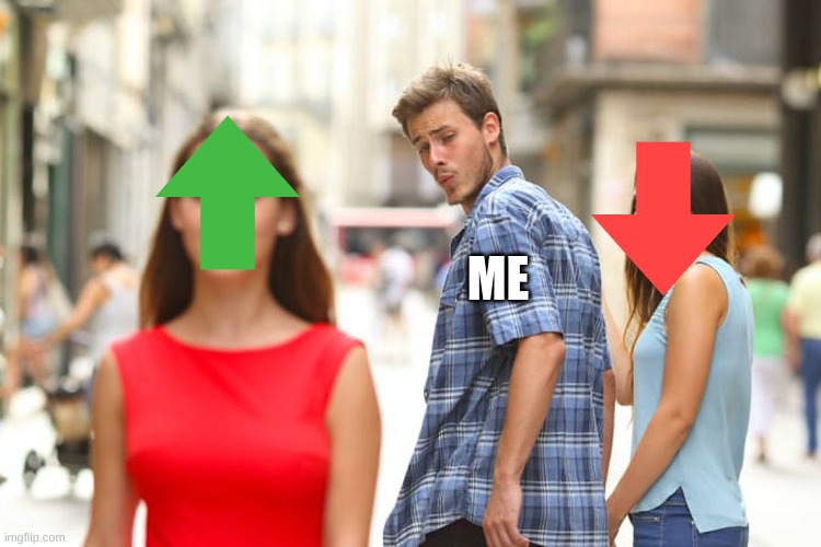 Distracted Boyfriend Meme | ME | image tagged in memes,distracted boyfriend | made w/ Imgflip meme maker