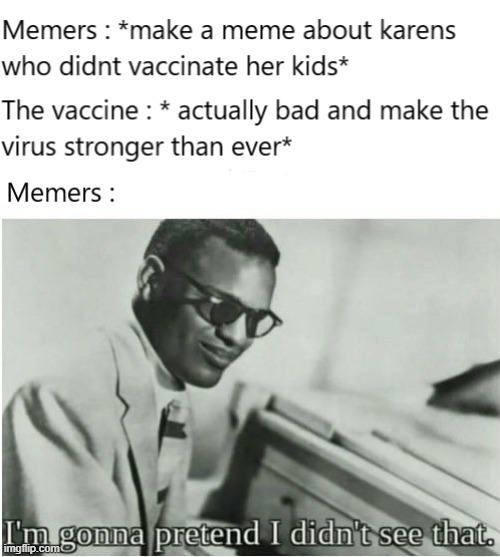 Im sorry, to all karens | image tagged in funny memes,memes,karens,i'm gonna pretend i didn't see that | made w/ Imgflip meme maker