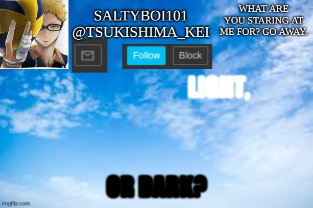 Yeet | LIGHT, OR DARK? | image tagged in yeet | made w/ Imgflip meme maker