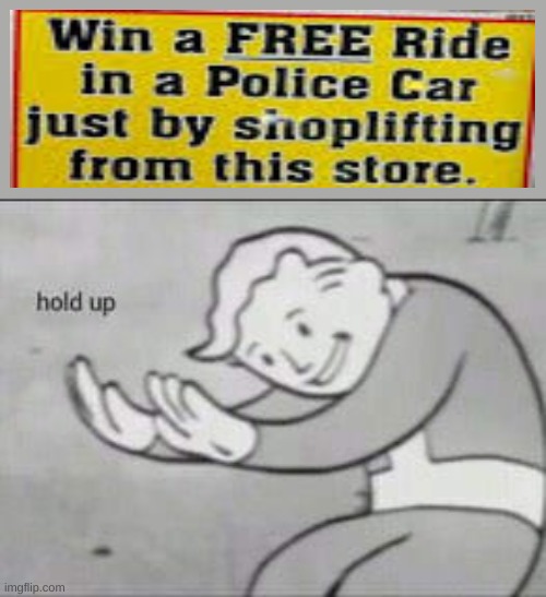Free rides idk | image tagged in fallout hold up | made w/ Imgflip meme maker