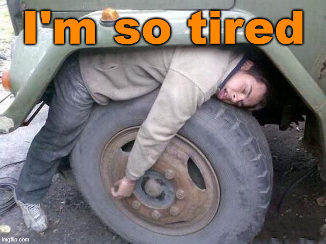 I'm so tired | image tagged in eyeroll,eye roll | made w/ Imgflip meme maker