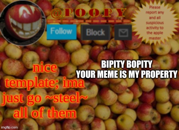 yes | BIPITY BOPITY
YOUR MEME IS MY PROPERTY | image tagged in mine | made w/ Imgflip meme maker