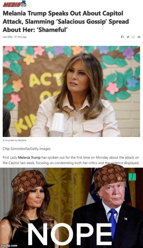 Melania finally speaks out on the Capitol Hill riots, and her #1 concern is... the "salacious gossip" about her. Shocker! | image tagged in melania trump capitol hill riots,melania trump nope,melania trump,riots,conservative hypocrisy,trump and melania | made w/ Imgflip meme maker