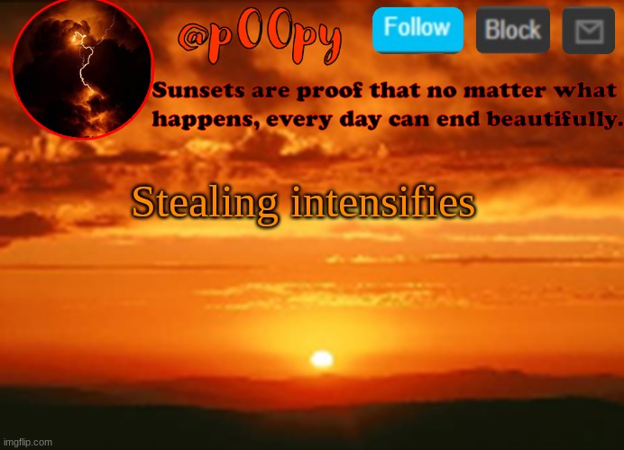 poopy | Stealing intensifies | image tagged in poopy | made w/ Imgflip meme maker