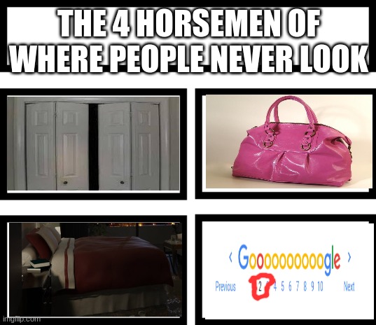 no one looks here | THE 4 HORSEMEN OF WHERE PEOPLE NEVER LOOK | image tagged in 4 horsemen of,gifs | made w/ Imgflip meme maker