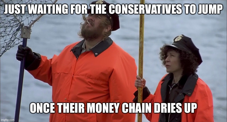 Elections have consequences and it turns out supporting insurrections do too | JUST WAITING FOR THE CONSERVATIVES TO JUMP; ONCE THEIR MONEY CHAIN DRIES UP | image tagged in canadian bacon,jump | made w/ Imgflip meme maker