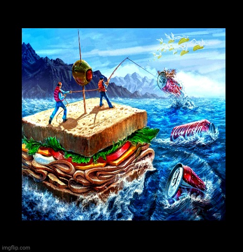 sandwich fishing | image tagged in new template | made w/ Imgflip meme maker