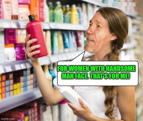 beauty product | FOR WOMEN WITH HANDSOME MAN FACE. THAT'S FOR ME! | image tagged in kewlew,kewlews face | made w/ Imgflip meme maker