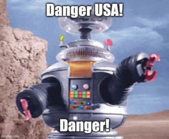 ROBOT Lost in Space TV | Danger USA! Danger! | image tagged in robot lost in space tv | made w/ Imgflip meme maker