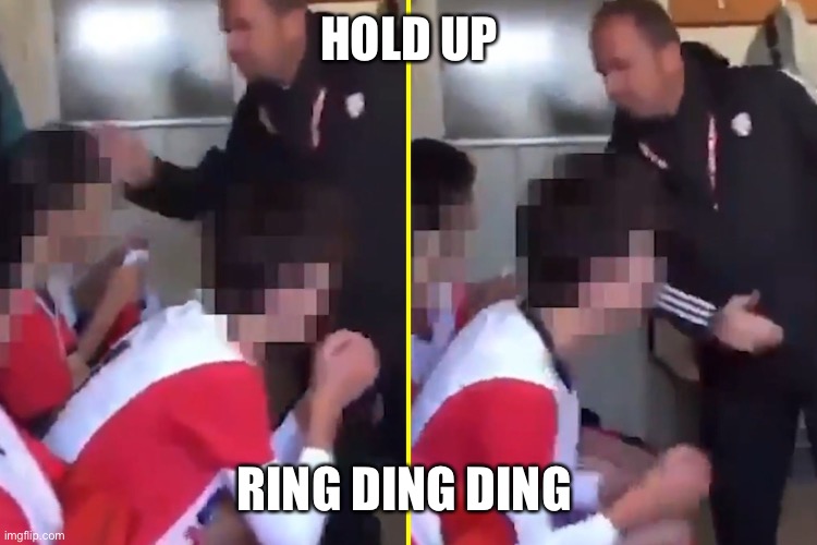 Hold up | HOLD UP; RING DING DING | image tagged in coach,kids,slap | made w/ Imgflip meme maker