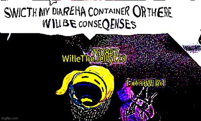 SWICTH MY DIAREHA CONTAINER | image tagged in robux | made w/ Imgflip meme maker