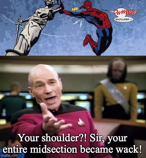 Spiderman's body becomes wack due to bad art! | Your shoulder?! Sir, your entire midsection became wack! | image tagged in memes,picard wtf,wack,marvel comics,funny,spiderman | made w/ Imgflip meme maker