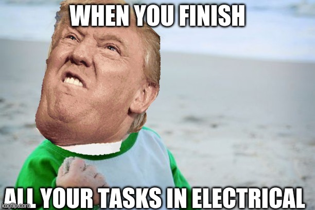WHEN YOU FINISH; ALL YOUR TASKS IN ELECTRICAL | image tagged in among us elec | made w/ Imgflip meme maker