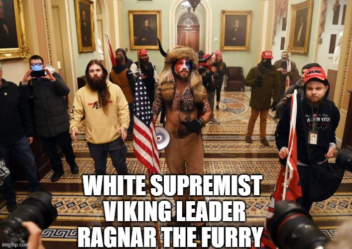 WHITE SUPREMIST  VIKING LEADER RAGNAR THE FURRY | made w/ Imgflip meme maker